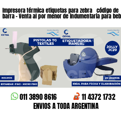 Impresora térmica etiquetas para zebra  código de barra - Venta al por menor de indumentaria para bebés